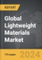 Lightweight Materials - Global Strategic Business Report - Product Thumbnail Image
