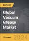 Vacuum Grease - Global Strategic Business Report - Product Thumbnail Image