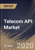 Telecom API Market By Type, By End User, By Region, Industry Analysis and Forecast, 2020 - 2026- Product Image