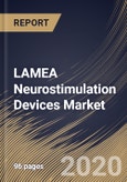 LAMEA Neurostimulation Devices Market By Devices, By Applications, By Country, Industry Analysis and Forecast, 2020 - 2026- Product Image