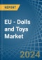 EU - Dolls and Toys - Market Analysis, Forecast, Size, Trends and Insights - Product Image