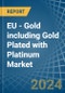 EU - Gold including Gold Plated with Platinum - Market Analysis, Forecast, Size, Trends and Insights. Update: COVID-19 Impact - Product Image