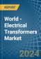 World - Electrical Transformers - Market Analysis, Forecast, Size, Trends and Insights - Product Thumbnail Image