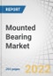 Mounted Bearing Market by Product (Ball Bearing, Roller Bearing), Market Channel (OE Market, Aftermarket), Housing Block (Plummer Block, Flanged Block, Take-up Block), Equipment, End-use Industry and Region - Forecast to 2027 - Product Thumbnail Image