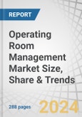 Operating Room Management Market Size, Share & Trends by Type (OR Scheduling, Supply, Performance, Anesthesia, Data, Communication, Patient), Workflow (Pre, Intra & Post Operative), Component (Software, Service), End User (Hospital, ASC), & Region - Global Forecast to 2029- Product Image