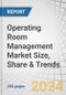 Operating Room Management Market Size, Share & Trends by Type (OR Scheduling, Supply, Performance, Anesthesia, Data, Communication, Patient), Workflow (Pre, Intra & Post Operative), Component (Software, Service), End User (Hospital, ASC), & Region - Global Forecast to 2029 - Product Image