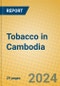 Tobacco in Cambodia - Product Thumbnail Image