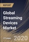 Global Streaming Devices Market by Product Type, Sales Channel, Price Range, Application, End-user and Region: Industry Analysis and Forecast 2020-2026 - Product Thumbnail Image