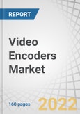 Video Encoders Market by Number of Channel (1-Channel, 2-Channel, 4-Channel, 8-Channel, 16-Channel, more than 16-Channel), Type (Standalone, Rack-mounted), Application (Broadcasting, Surveillance) and Geography - Forecast to 2027- Product Image