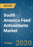 South America Feed Antioxidants Market - Growth, Trends and Forecasts (2020 - 2025)- Product Image