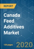 Canada Feed Additives Market - Growth, Trends and Forecasts (2020 - 2025)- Product Image