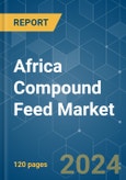 Africa Compound Feed - Market Share Analysis, Industry Trends & Statistics, Growth Forecasts 2019 - 2029- Product Image