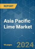 Asia Pacific Lime - Market Share Analysis, Industry Trends & Statistics, Growth Forecasts 2019 - 2029- Product Image