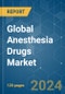 Global Anesthesia Drugs - Market Share Analysis, Industry Trends & Statistics, Growth Forecasts 2019 - 2029 - Product Image