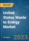 United States Waste to Energy Market - Growth, Trends, and Forecasts (2023-2028) - Product Thumbnail Image