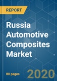 Russia Automotive Composites Market - Growth Trends and Forecasts (2020 - 2025)- Product Image