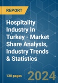 Hospitality Industry In Turkey - Market Share Analysis, Industry Trends & Statistics, Growth Forecasts (2024 - 2029)- Product Image