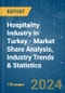 Hospitality Industry In Turkey - Market Share Analysis, Industry Trends & Statistics, Growth Forecasts (2024 - 2029) - Product Thumbnail Image