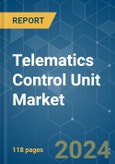 Telematics Control Unit - Market Share Analysis, Industry Trends & Statistics, Growth Forecasts 2019 - 2029- Product Image