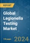 Global Legionella Testing - Market Share Analysis, Industry Trends & Statistics, Growth Forecasts 2019 - 2029 - Product Image