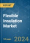 Flexible Insulation - Market Share Analysis, Industry Trends & Statistics, Growth Forecasts (2024 - 2029) - Product Image