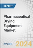 Pharmaceutical Drying Equipment Market by Type (Freeze, Spray, Vacuum, Fluidized Bed), Scale of Operation (Industrial-Scale, Pilot-Scale, Lab-Scale), End User (Pharmaceutical Companies, CDMOs, Research Universities) - Global Forecast to 2029- Product Image