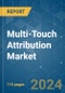 Multi-Touch Attribution - Market Share Analysis, Industry Trends & Statistics, Growth Forecasts 2019 - 2029 - Product Thumbnail Image