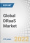 Global DRaaS Market by Service Type (Backup and Restore, Real-Time Replication, and Data Protection), Deployment Model (Public Cloud and Private Cloud), Organization Size, Vertical, and Region - Forecast to 2027 - Product Thumbnail Image