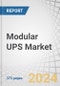 Modular UPS Market by Technology, Phase Type, Voltage, Power Capacity, Form Factor, Battery Type - Global Forecast to 2030 - Product Image