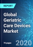 Global Geriatric Care Devices Market Size, Trends and Opportunities (2019-2024)- Product Image