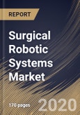 Surgical Robotic Systems Market By Component (Accessories, Systems and Services), By Application (Gynecology Surgery, Orthopedic Surgery, Urology Surgery, Neurosurgery, General Surgery and Others), By Region, Industry Analysis and Forecast, 2020 - 2026- Product Image