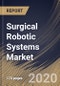 Surgical Robotic Systems Market By Component (Accessories, Systems and Services), By Application (Gynecology Surgery, Orthopedic Surgery, Urology Surgery, Neurosurgery, General Surgery and Others), By Region, Industry Analysis and Forecast, 2020 - 2026 - Product Thumbnail Image