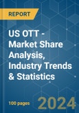 US OTT - Market Share Analysis, Industry Trends & Statistics, Growth Forecasts (2024 - 2029)- Product Image