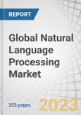 Global Natural Language Processing (NLP) Market by Offering (Solutions, Services), Type (Rule-based, Statistical, Hybrid), Application (Sentiment Analysis, Social Media Monitoring), Technology (IVR, OCR, Auto Coding), Vertical & Region - Forecast to 2028- Product Image