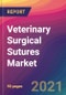 Veterinary Surgical Sutures Market Size, Market Share, Application Analysis, Regional Outlook, Growth Trends, Key Players, Competitive Strategies and Forecasts, 2021 To 2029 - Product Thumbnail Image