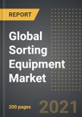 Global Sorting Equipment Market - Analysis By Product Type (Weight, Size, Others), Application, By Region, By Country (2021 Edition): Market Insights, Covid-19 Impact, Competition and Forecast (2021-2026)- Product Image
