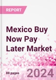 Mexico Buy Now Pay Later Business and Investment Opportunities Databook - 75+ KPIs on BNPL Market Size, End-Use Sectors, Market Share, Product Analysis, Business Model, Demographics - Q1 2024 Update- Product Image