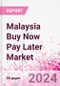 Malaysia Buy Now Pay Later Business and Investment Opportunities Databook - 75+ KPIs on BNPL Market Size, End-Use Sectors, Market Share, Product Analysis, Business Model, Demographics - Q1 2024 Update - Product Thumbnail Image