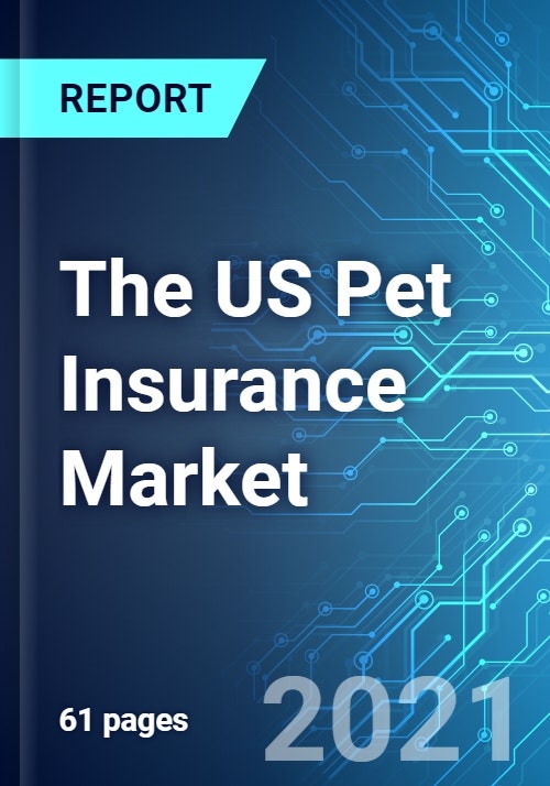 The US Pet Insurance Market Size & Forecasts with Impact Analysis of