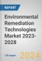 Environmental Remediation Technologies Market 2023-2028 - Product Image