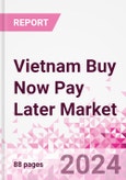 Vietnam Buy Now Pay Later Business and Investment Opportunities Databook - 75+ KPIs on BNPL Market Size, End-Use Sectors, Market Share, Product Analysis, Business Model, Demographics - Q1 2024 Update- Product Image