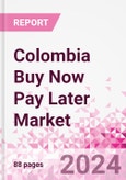 Colombia Buy Now Pay Later Business and Investment Opportunities Databook - 75+ KPIs on BNPL Market Size, End-Use Sectors, Market Share, Product Analysis, Business Model, Demographics - Q1 2024 Update- Product Image
