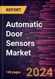 Automatic Door Sensors Market Size and Forecast, Global and Regional Share, Trend, and Growth Opportunity Analysis Report Coverage: By Type and Application, and Geography- Product Image