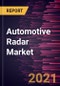 Automotive Radar Market Forecast to 2027 - COVID-19 Impact and Global Analysis by Range, Medium Range Radar, Short Range Radar, Frequency, Application, and Vehicle Type - Product Thumbnail Image