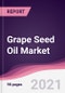 Grape Seed Oil Market (2021 - 2026) - Product Thumbnail Image