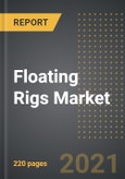 Floating Rigs Market (Value, Volume): Analysis By Type (Drillship, Semisubmersible), Application, By Region, By Country (2021 Edition): Market Insights, Covid -19 Impact, Competition and Forecast (2021-2026)- Product Image