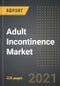 Adult Incontinence Market - Analysis By Product Type, Distribution Channel, End Users, By Region, By Country (2021 Edition): Market Insights, Covid-19 Impact, Competition and Forecast (2021-2026) - Product Thumbnail Image