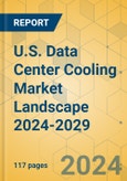 U.S. Data Center Cooling Market Landscape 2024-2029- Product Image