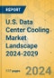 U.S. Data Center Cooling Market Landscape 2024-2029 - Product Image