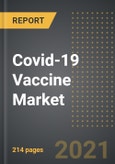 Covid-19 Vaccine Market - Analysis By Product Type, Patient Type, End User, By Region, By Country (2021 Edition): Market Insights, Competition and Forecast (2020-2030)- Product Image